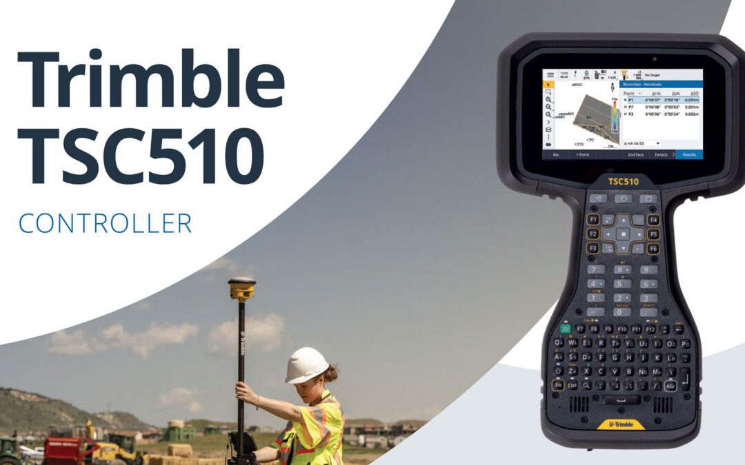 Trimble TSC510: Built Tough. Ready for Anything